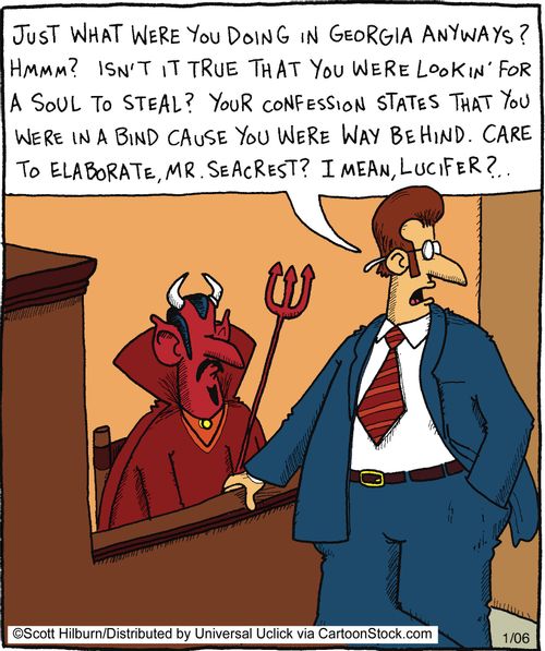 Just what were you doing in Georgia anyways Hmmm Isn't it true that you were lookin' for a soul to steal Your confession states that you were in a bind cause you were way behind, Care to elaborate, Mr, Seacrest I mean, Lucifer,,