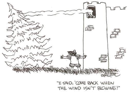 'I said, 'Come back when the wind isn't blowing!''