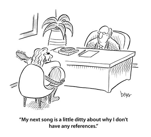 'My next song is a little ditty about why I don't have any references,' 