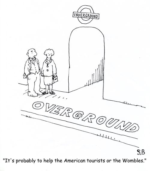 'It's probably to help the American tourists or the Wombles.'