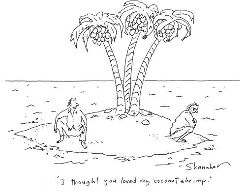 'I thought you loved my coconut shrimp.'