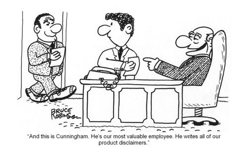 'And this is Cunningham. He's our most valuable employee. He writes all of our product disclaimers.'