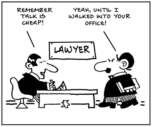 'Remember talk is cheap.' - 'Yeah, until I walked into your office.'