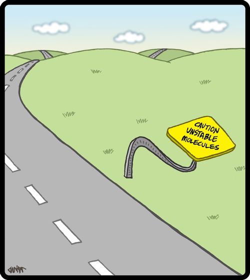 Caution unstable molecules.