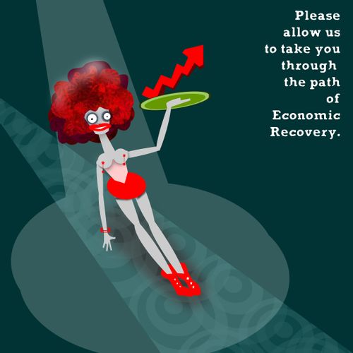 Please allow us to take you through the path of economic recovery.