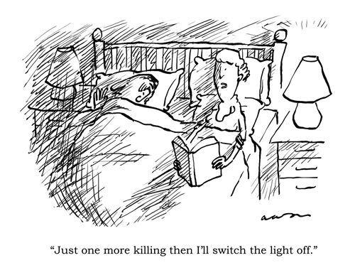'Just one more killing then I'll switch the light off.'