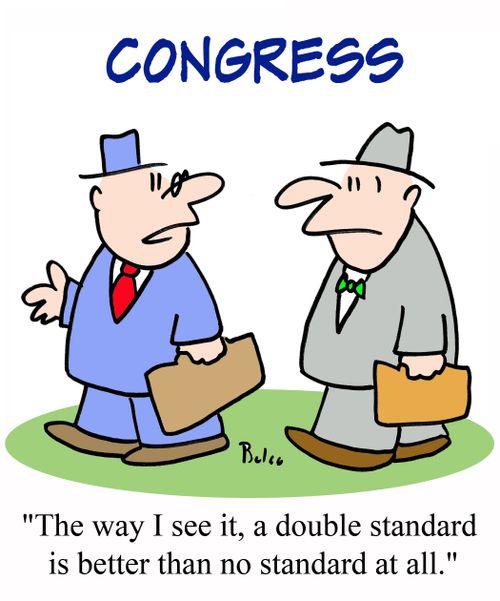'The way I see it, a double standard is better than no standard at all.'