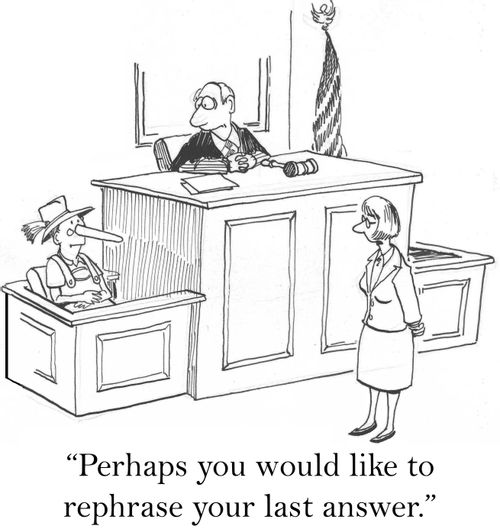 'Perhaps you would like to rephrase your last answer.'