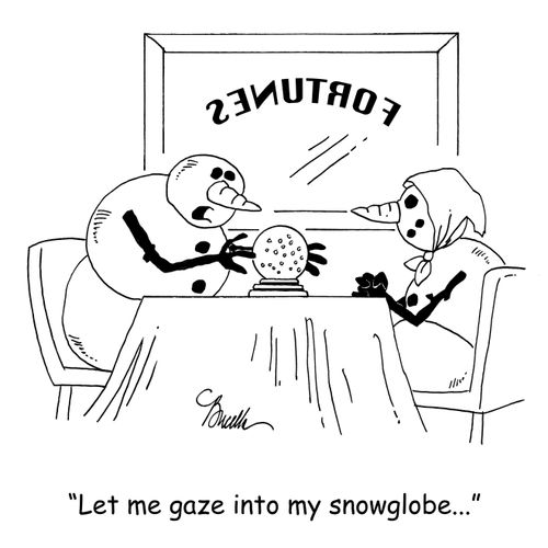 'Let me gaze into my snowglobe...'