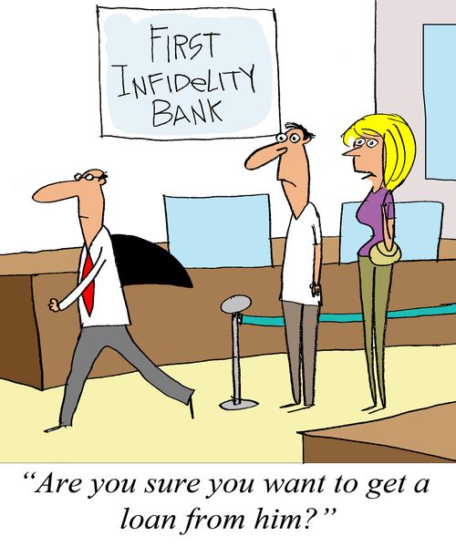 'Are you sure you want to get a loan from him?'