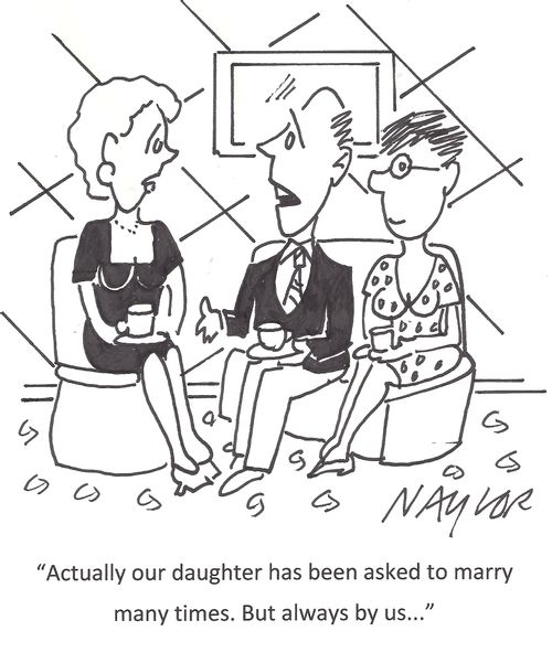 'Actually out daughter has been asked to marry many times. But always by us...'