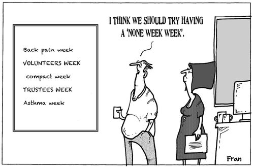 'I think we should try having a 'none week' week.'
