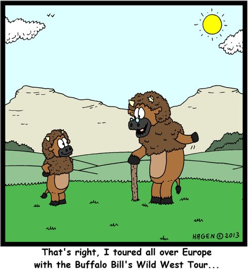 'That's right, I toured all over Europe with the Buffalo Bill's Wild West Tour...'