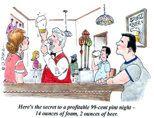 'Here's the secret to a profitable 99-cent pint night - 14 ounces of foam, 2 ounces of beer.'