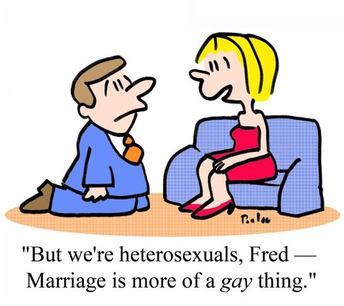 'But we're heterosexuals, Fred - Marriage is more of a GAY thing.'