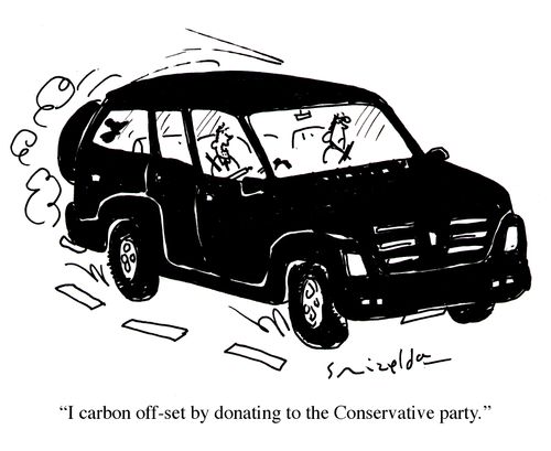 'I carbon off-set by donating to the Conservative party.'
