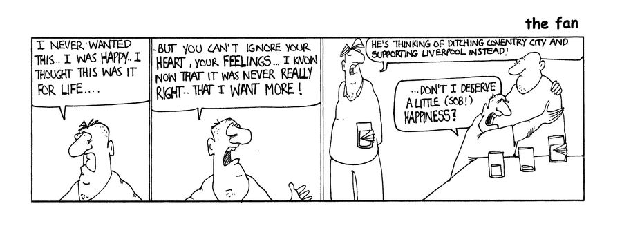 STRIP *The Fan * Thinking of ditching Coventry City
