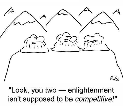 'Look, you two -- enlightenment isn't supposed to be competitive!'