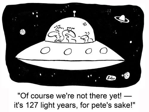 Of course we're not there yet — it's 127 light years, for pete's sake!