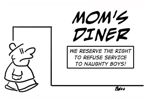 Mom's Diner - We reserve the right to refuse service to naughty boys!