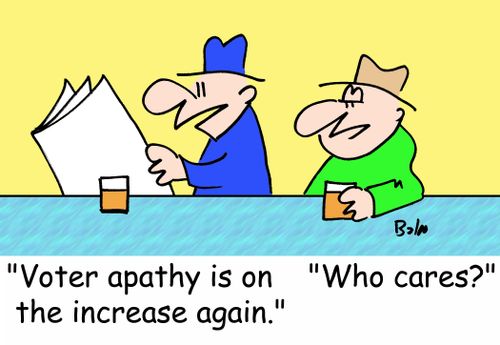 'Voter apathy is on the increase again.', 'Who cares?'