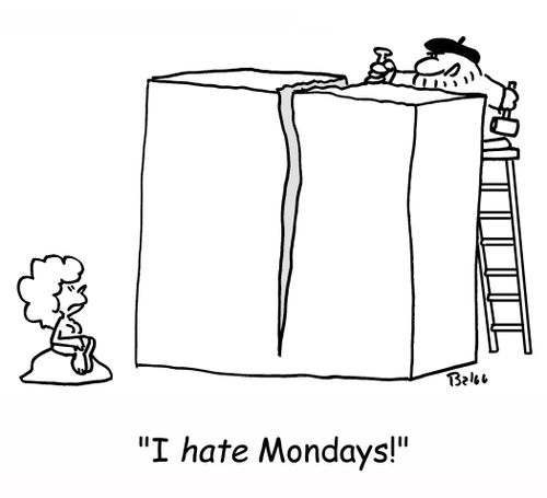 'I hate Mondays!'