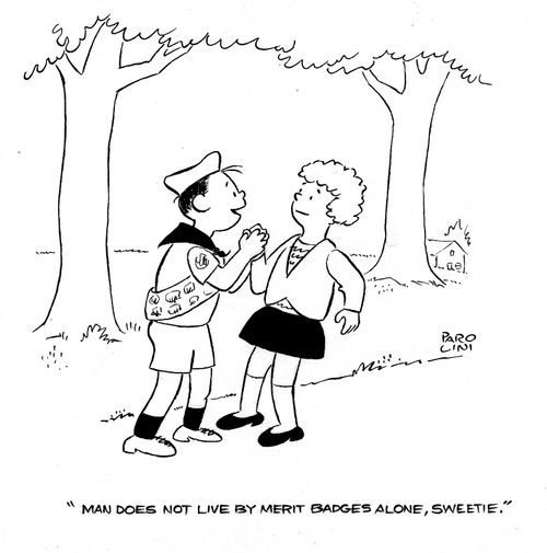 'Man does not live by Merit Badges alone, Sweetie.' 