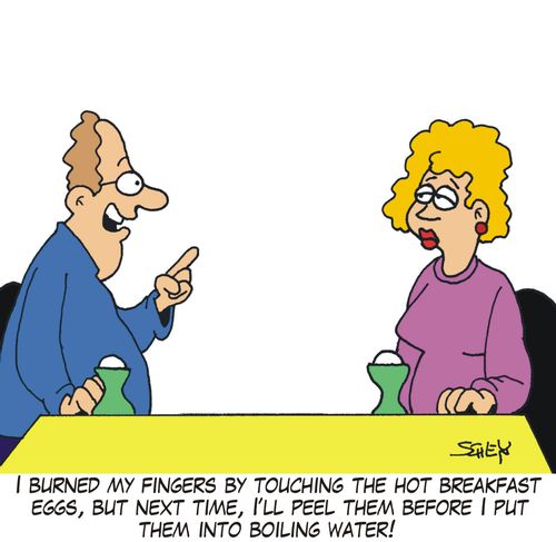 'I burned my fingers by touching the hot breakfast eggs, but next time, I'll peel them before I put them into boiling water!'