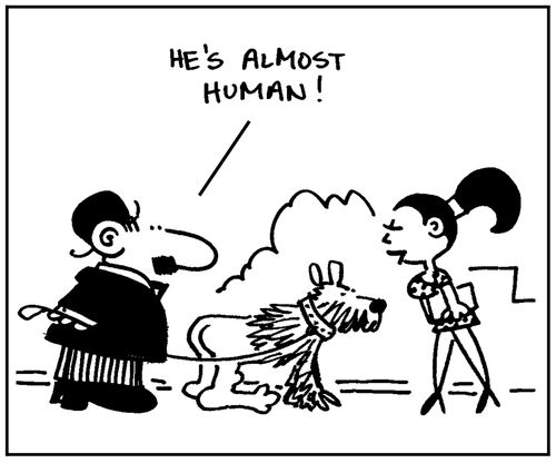 'He's almost human.'