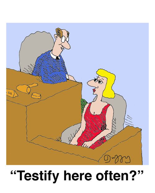 'Testify here often?'