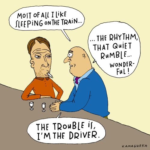 'Most of all I like sleeping on the train...the trouble is I am the driver.'