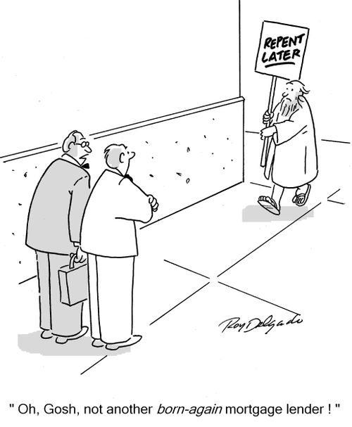 'Oh, Gosh, not another born-again mortgage lender!'
