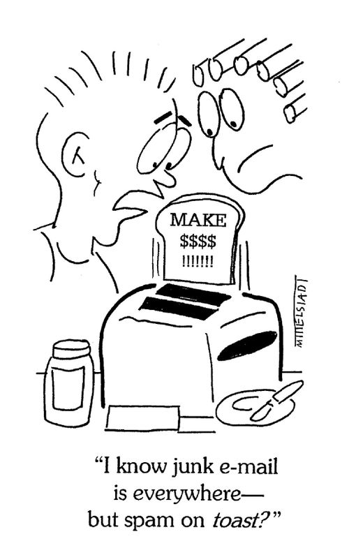 'I know junk e-mail is everywhere but spam on toast?'