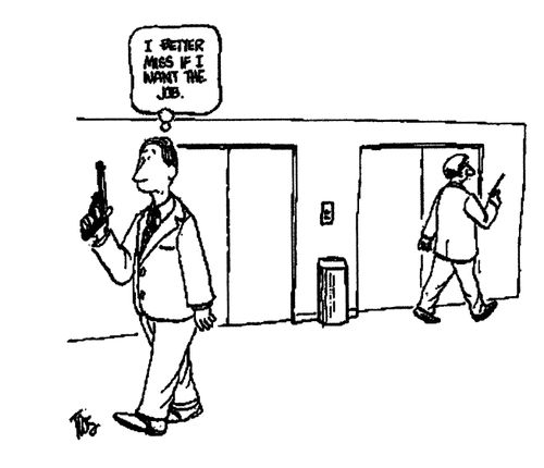 'I better miss if I want the job.'