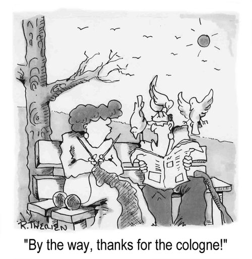 "By the way, thanks for the cologne!"