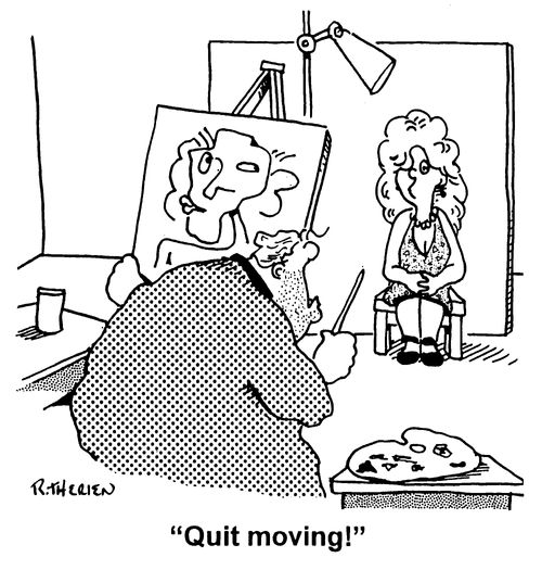 "Quit moving"