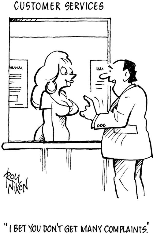 'I bet you don't get many complaints.'