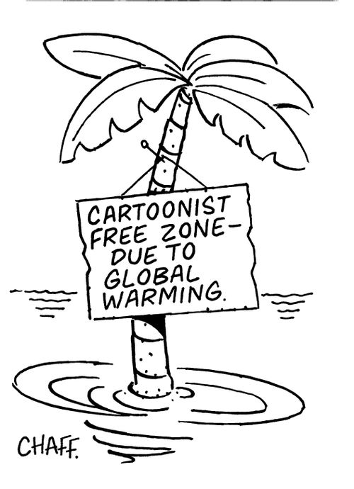 Cartoonist free zone - due to global warming.
