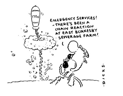 'Emergency Services!  There's been a chain reaction at East Burkesby Sewerage Farm!'