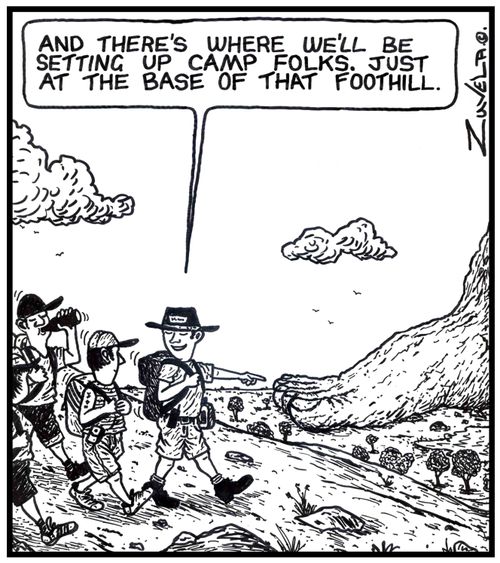Tour guide: 'And there's where we'll be setting up camp folks. Just at the base of that foothill.'