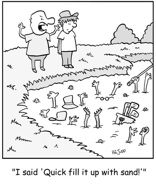 'I said 'Quick fill it up with sand!''