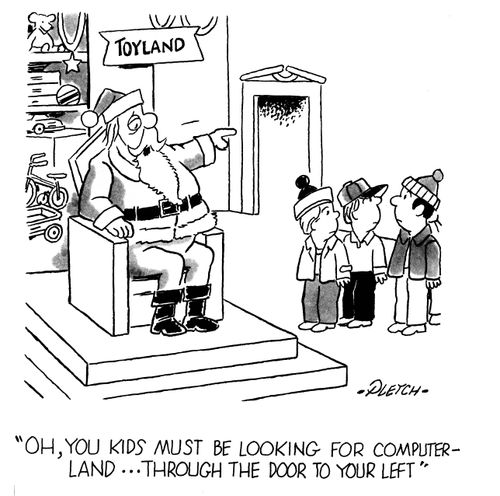 'Oh, you kids must be looking for computerland...through the door to your left.'