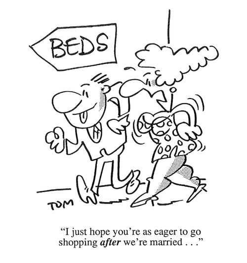 'I just hope you're as eager to go shopping after we get married...'