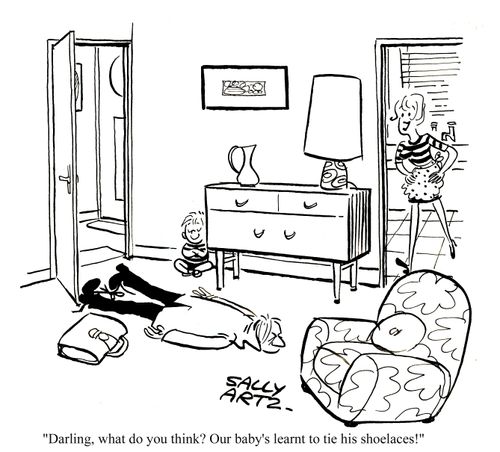 'Darling, what do you think? Our baby's learnt to tie his shoelaces!'