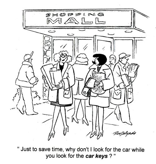 'Just to save time, why don't I look for the car while you look for the car keys?'