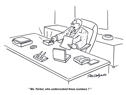 'Ms. Parker, who undercooked these numbers?'