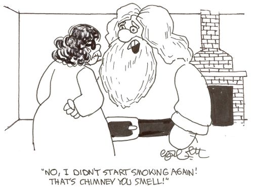 'No, I didn't start smoking again! That's chimney you smell!'