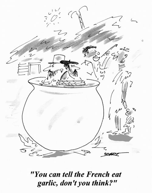 'You can tell the French eat garlic, don't you think?'