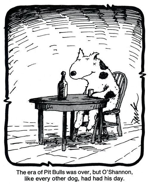 The era of Pit Bulls was over, but O'Shannon, like every other dog, had had his day.'