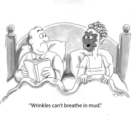 'Wrinkles can't breathe in mud.'